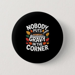 Niemand Stopt Jus In De Hoek Grappige Thanksgiving Ronde Button 5,7 Cm