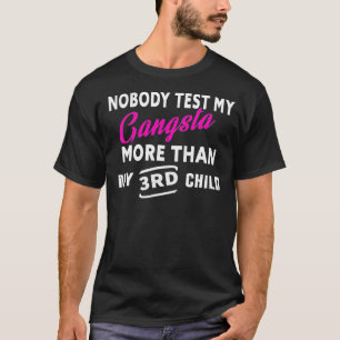 Niemand test mijn angsta meer dan mijn derde kind t-shirt