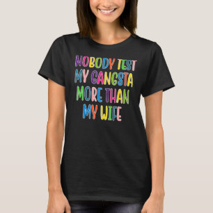 Niemand test mijn gistsplaat meer dan mijn vrouwen t-shirt