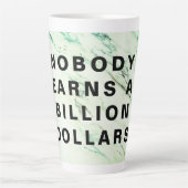 Niemand verdient een miljard dollar latte mok (Voorkant)