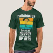 Niemand verergert me hier in de paramotor t-shirt (Voorkant)