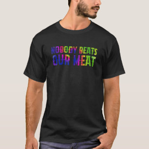 Niemand verslaat onze vlees Kleding T-shirt