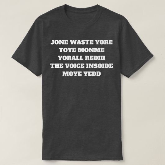 Niemand verspilt je toye monme je stem opnieuw t-shirt (Design voorkant)