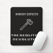 Niemand verwacht de neolithische revolutie muismat (Met muis)