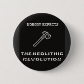 Niemand verwacht de neolithische revolutie ronde button 5,7 cm (Voorkant)