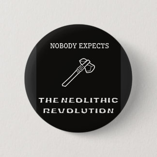 Niemand verwacht de neolithische revolutie ronde button 5,7 cm