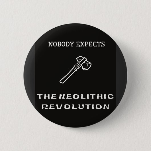 Niemand verwacht de neolithische revolutie ronde button 5,7 cm (Voorkant)