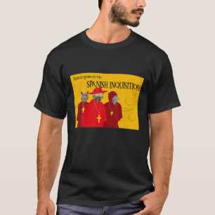 Niemand verwacht de Spaanse inquisitie T-shirt