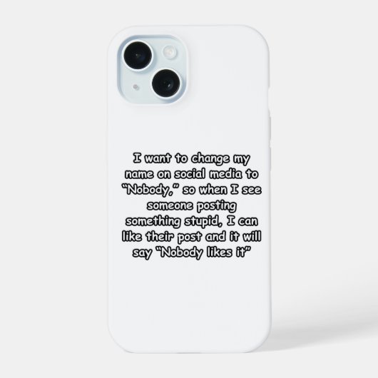 Niemand vindt het leuk – Grappige sociale media iPhone 15 Case (Achterkant)