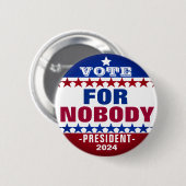 Niemand voor President 2024 Campaign Button (Voorkant /achterkant)