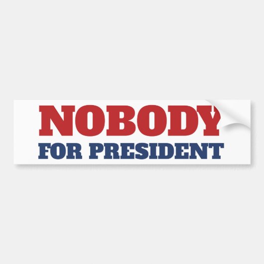 Niemand voor President Bumpersticker (Voorkant)