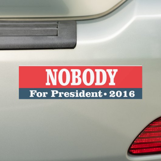 Niemand voor President Bumpersticker (Op auto)