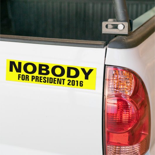 Niemand voor President Bumpersticker (Op Truck)