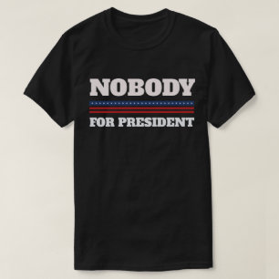 Niemand voor President T-shirt