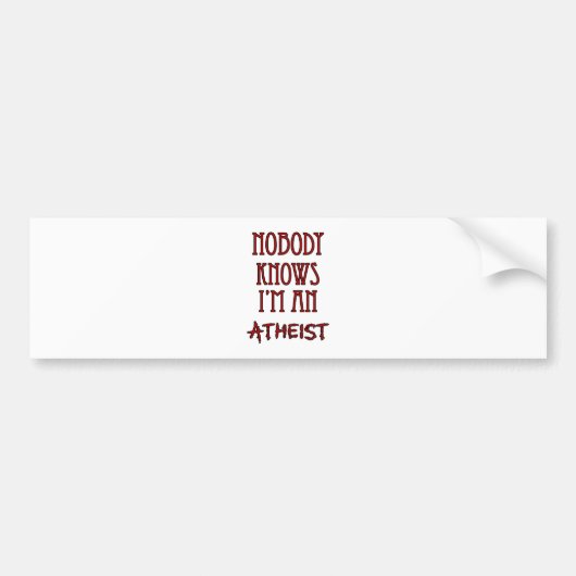 Niemand weet dat ik een Atheïst ben Bumpersticker (Voorkant)