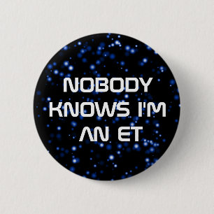 Niemand weet dat ik een ET ben Ronde Button 5,7 Cm