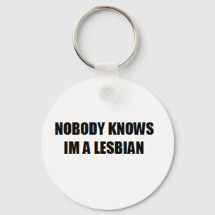 NIEMAND WEET DAT IK EEN LESBIAN BEN SLEUTELHANGER