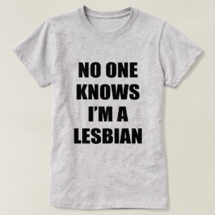 NIEMAND WEET DAT IK EEN LESBIAN BEN T-SHIRT