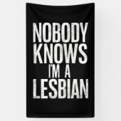 Niemand weet dat ik een lesbische grappige gay pri spandoek (Verticaal)