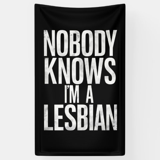 Niemand weet dat ik een lesbische grappige gay pri spandoek (Verticaal)