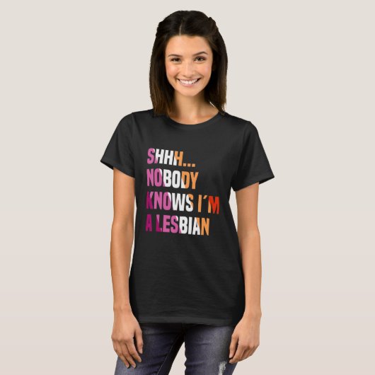 Niemand weet dat ik een lesbische homo homo biseks t-shirt (Voorkant volledig)