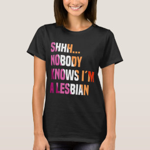 Niemand weet dat ik een lesbische homo homo biseks t-shirt