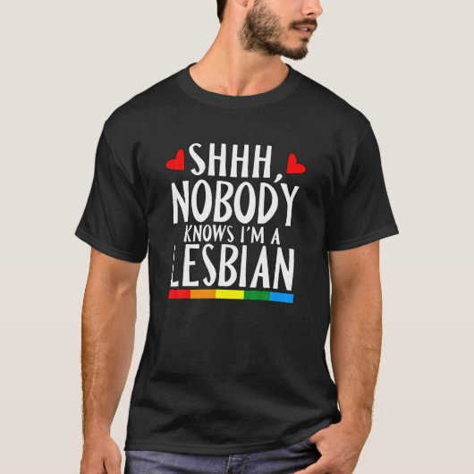 Niemand weet dat ik een lesbische LGBT-pride maand T-shirt (Voorkant)