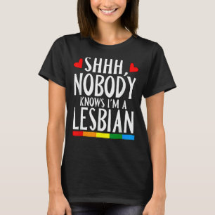 Niemand weet dat ik een lesbische LGBT Pride Month T-shirt