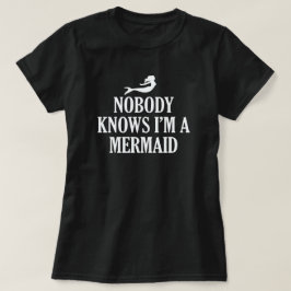 NIEMAND WEET DAT IK EEN MERMAID BEN T-SHIRT