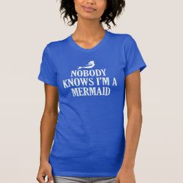 NIEMAND WEET DAT IK EEN MERMAID BEN T-SHIRT