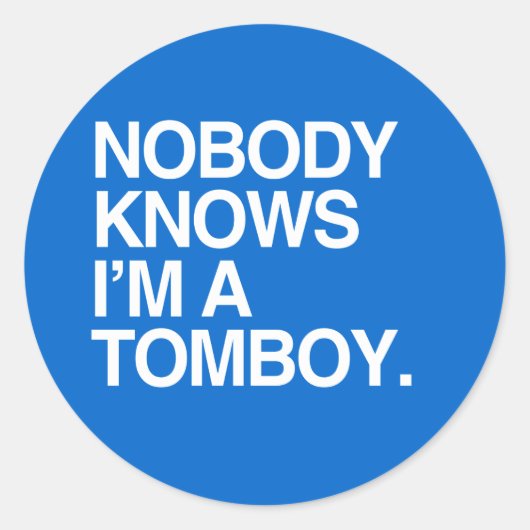 NIEMAND WEET DAT IK EEN TOMBOY BEN - WHITE - PNG RONDE STICKER (Voorkant)