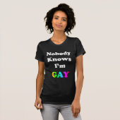 Niemand weet dat ik Gay ben T-shirt (Voorkant volledig)