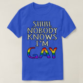 Niemand weet dat ik Gay LGBTQ Pride Month Support  T-shirt (Design voorkant)
