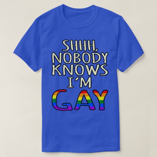 Niemand weet dat ik Gay LGBTQ Pride Month Support  T-shirt (Design voorkant)