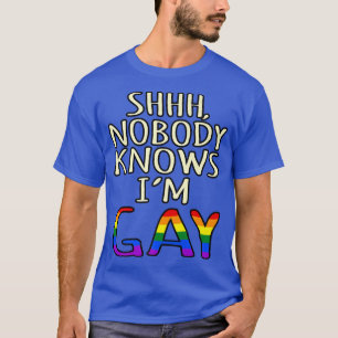 Niemand weet dat ik Gay LGBTQ Pride Month Support  T-shirt