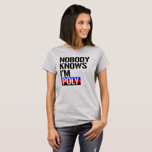 Niemand weet dat ik poly ben - LGBTQ-rechten - T-shirt