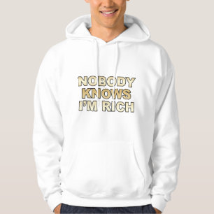 Niemand weet dat ik rijk ben hoodie