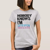 Niemand weet dat ik Trans ben -  T-shirt (Voorkant)