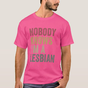 Niemand weet het in een lesbische grappige LGBTQ T-shirt