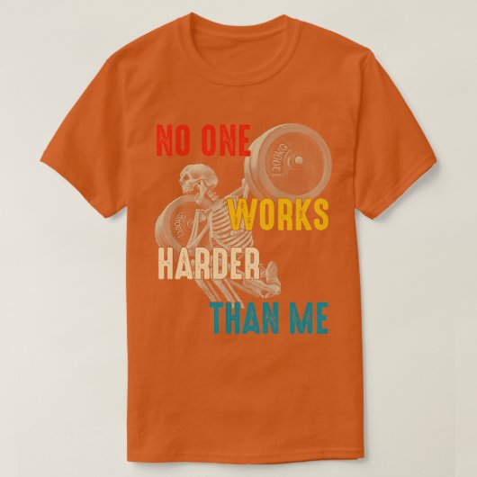 Niemand werkt harder dan ik t-shirt (Design voorkant)