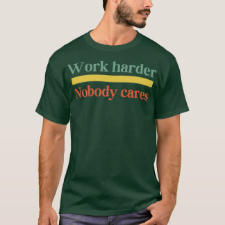 Niemand werkt harder Motivatie Fitness Workout T-shirt