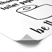 Niemand wil het Poster van toiletpapier veranderen (Hoek)