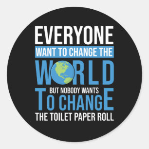 Niemand wil het toiletpapier veranderen ronde sticker