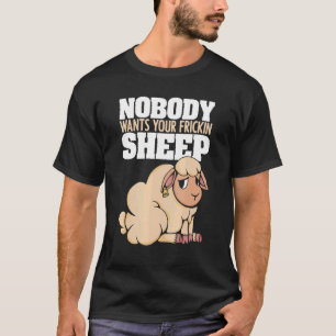 Niemand wil je wrijvingsspel. t-shirt