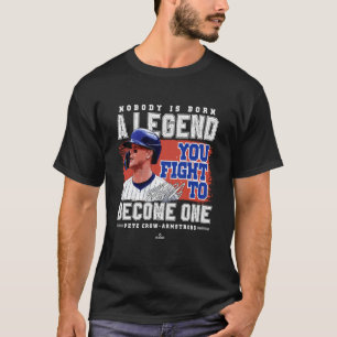 Niemand wordt geboren als legende Pete Crow Armstr T-shirt