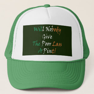 Niemand zal de arme Lass een pint geven Trucker Pet