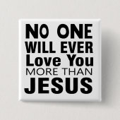 Niemand zal ooit meer van je houden dan Jezus Vierkante Button 5,1 Cm (Voorkant)