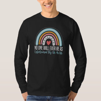 Niemand zal ooit zo zijn als wij voor t-shirt