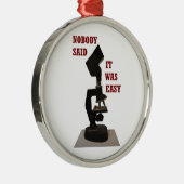 Niemand zei dat het makkelijk was metalen ornament (Rechts)