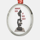 Niemand zei dat het makkelijk was metalen ornament (Links)